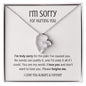 I'm Sorry For Hurting You I Love You Always & Forever - Eternal Love Necklace